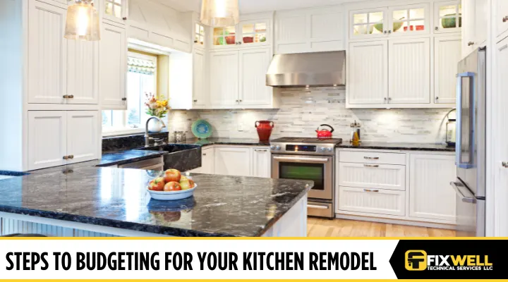 Steps to Budgeting for Your Kitchen Remodel